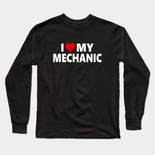 I Love My Mechanic - large letters Long Sleeve T-Shirt